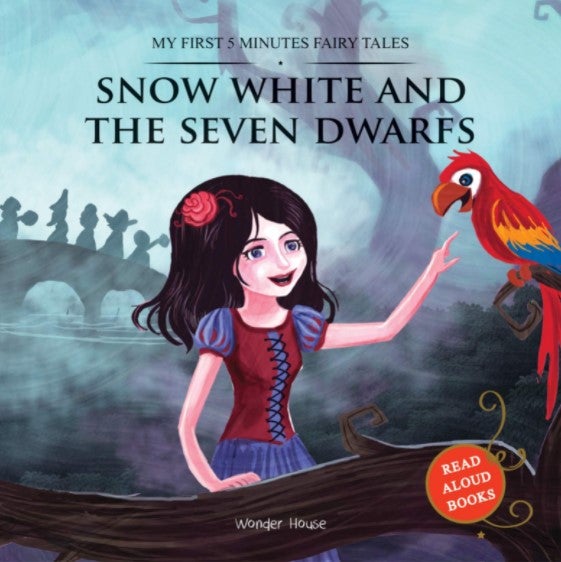 My First 5 Minutes Fairy Tales: Snow White and the Seven Dwarfs (Abridged and Retold) by Wonder House Books