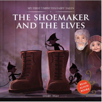 My First 5 Minutes Fairy Tales: The Shoemaker and the Elves (Abridged and Retold) by Wonder House Books