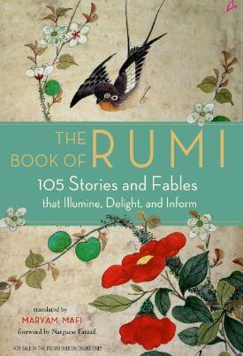 The Book of Rumi: 105 Stories and Fables that Illumine, Delight, and Inform by Rumi