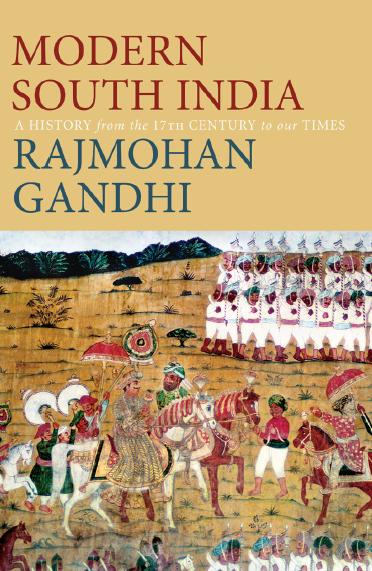 Modern South India by Rajmohan Gandhi