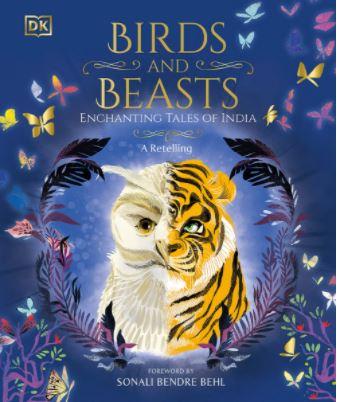 Birds and Beasts (Enchanting Tales of India - A Retelling) by DK