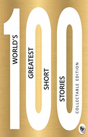 100 World's Greatest Short Stories by Various
