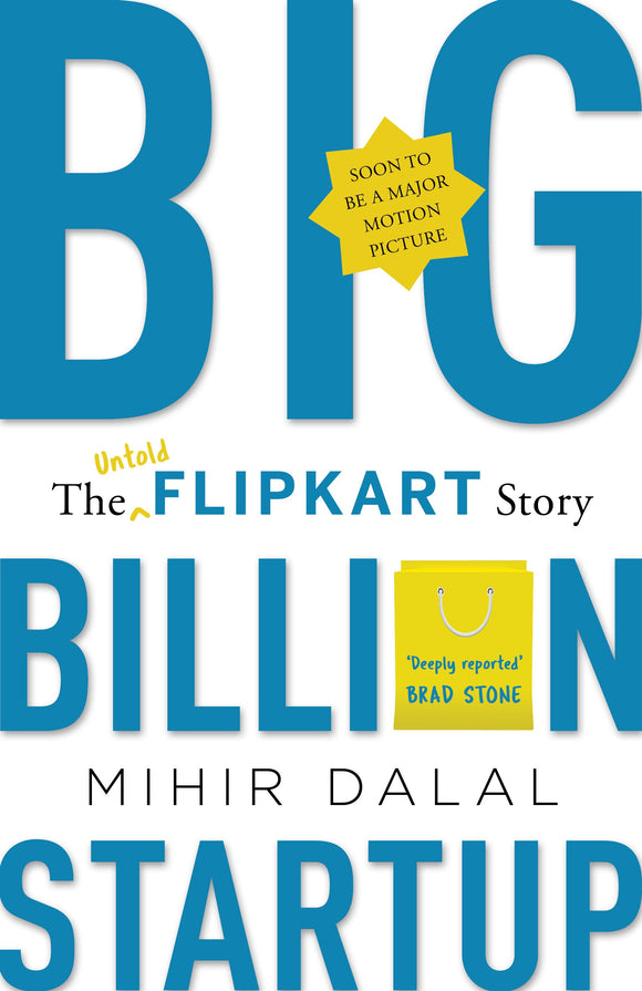 Big Billion Startup - The Untold Flipkart Story by Mihir Dalal