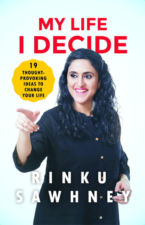 My Life I Decide by Rinku Sawhney
