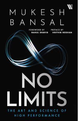 No Limits: The Art and Science of High Performance by Mukesh Bansal