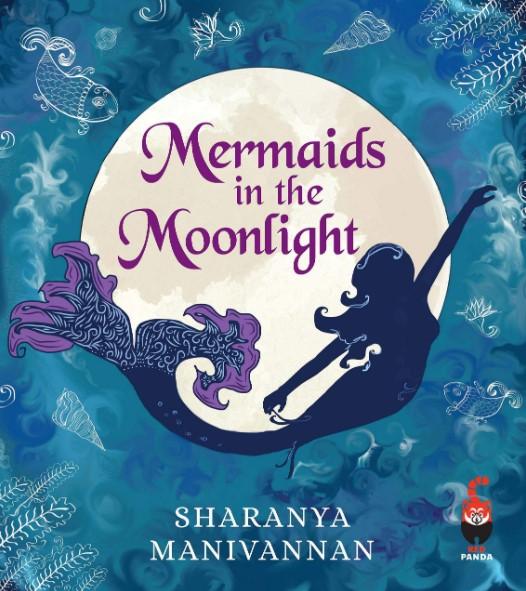Mermaids in the Moonlight by Sharanya Manivannan