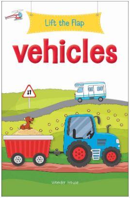 Lift the Flap - Vehicles : Early Learning Novelty Board Book for Children by Wonder House Books