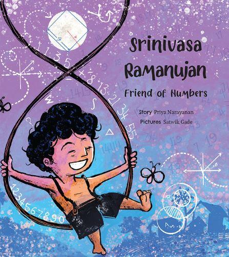 Srinivasa Ramanujan: Friend of Numbers by Priya Narayanan
