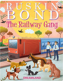 Ruskin Bond - The Railway Gang by Dreamland Publications