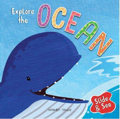 Slide And See - Explore The Ocean : Sliding Novelty Board Book for Kids by Wonder House Books