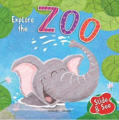 Slide And See - Explore The Zoo : Sliding Novelty Board Book for Kids by Wonder House Books