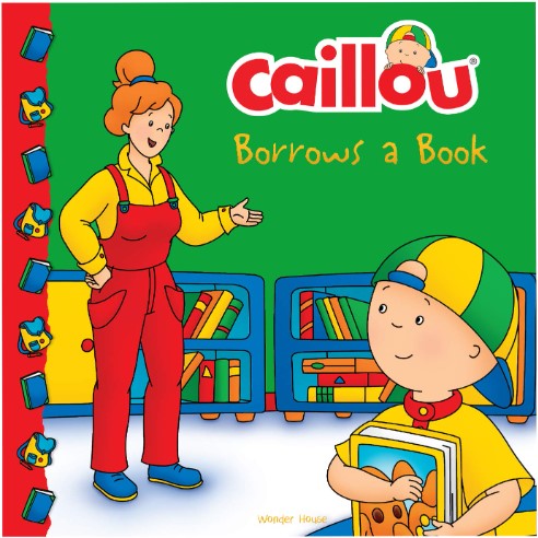 Caillou-Borrows a Book by Wonder House Books