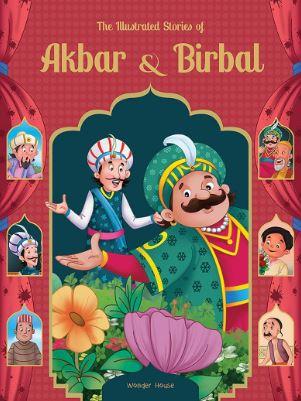 The Illustrated Stories of Akbar and Birbal: Classic Tales from India by Wonder House Books