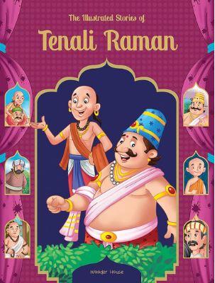 The Illustrated Stories of Tenali Raman: Classic Tales from India by Wonder House Books