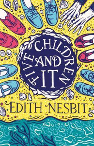 Scholastic Classics: Five Children and It by Edith Nesbit