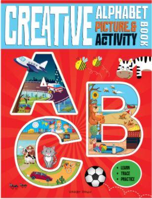 Creative Alphabets Picture and Activity Book by Wonder House Books