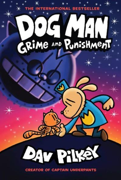Dog Man #09: Grime and Punishment by Dav Pilkey