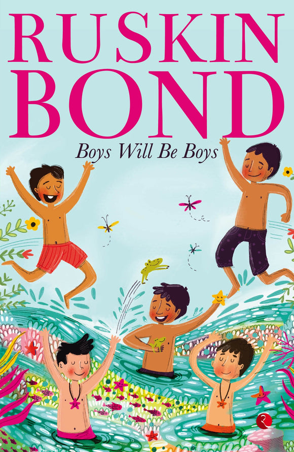 Boys will be boys by Ruskin Bond