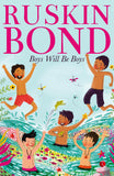 Boys will be boys by Ruskin Bond