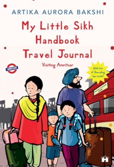 My Little Sikh Handbook Travel Journal: Visiting Amritsar by Artika Aurora Bakshi