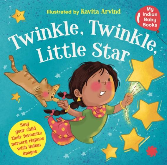 Twinkle Twinkle Little Star : My Indian Baby Book of Nursery Rhymes by Juggernaut
