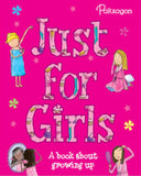 Just For Girls (A Book About Growing Up)