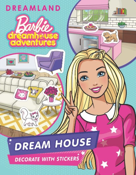Barbie Dreamhouse Adventures - Dream House Decorate with Stickers by Dreamland Publications