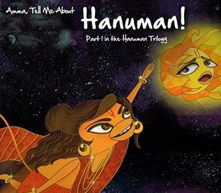 Amma, Tell Me about Hanuman!: Part 1 in the Hanuman Trilogy by Bhakti Mathur