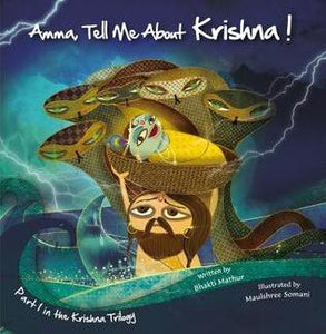 Amma Tell Me about Krishna!: Part 1 in the Krishna Trilogy by Bhakti Mathur