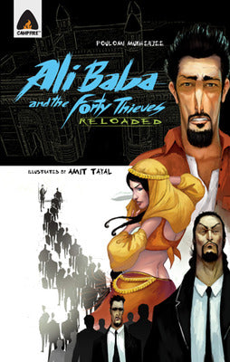 Ali Baba and the Forty Thieves: Reloaded by Poulomi Mukherjee