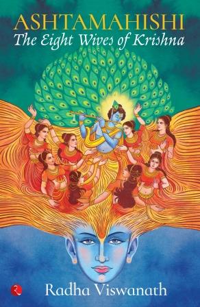 Ashtamahishi: The Eight Wives of Krishna by Radha Viswanath