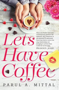 Let’s Have Coffee by Parul A. Mittal