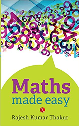 Maths Made Easy by Rajesh Kumar Thakur