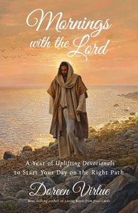 Mornings with the Lord: A Year of Uplifting Devotionals to Start Your Day on the Right Path