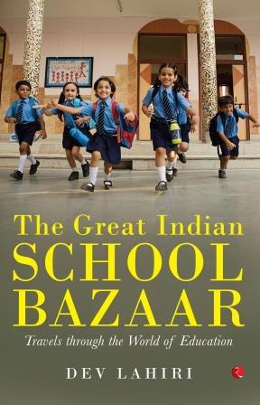 The Great Indian School Bazaar by Dev Lahiri