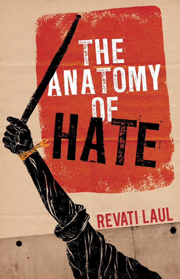 The Anatomy of Hate by Revati Laul