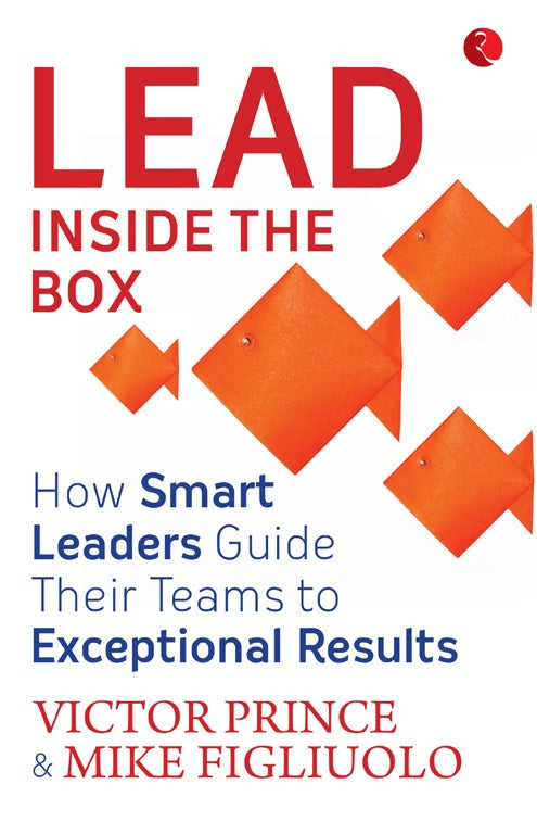Lead Inside the Box by Victor Prince & Mike Figliuolo