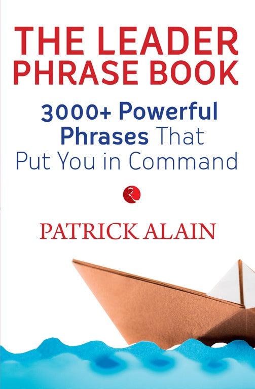 The Leader Phrase Book by Patrick Alain