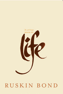 A Little Book of Life by Ruskin Bond
