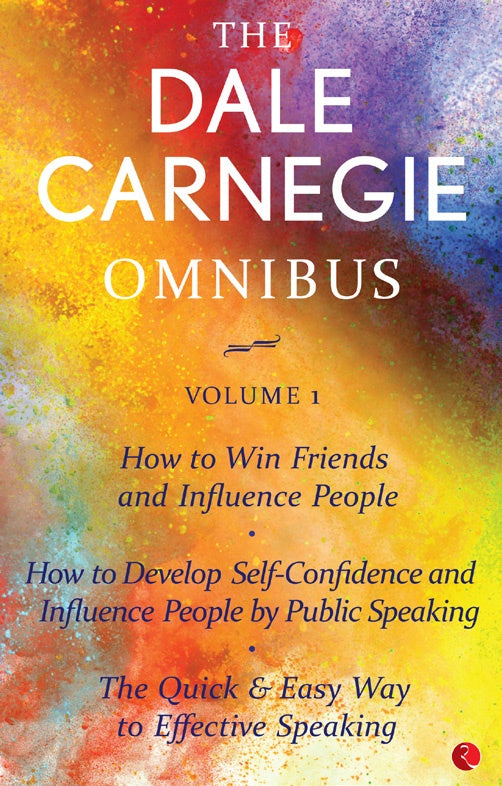 The Dale Carnegie Omnibus Volume 1 by Dale Carnegie