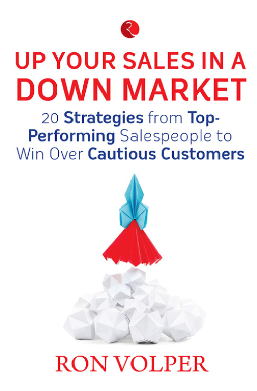 Up Your Sales in a Down Market by Ron Volper