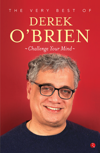 The Very Best Of Derek O'Brien: Challange Your Mind by Derek O’Brien