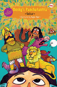 MY FAVOURITE STORIES: BOSKY’S PANCHATANTRA by Gulzar