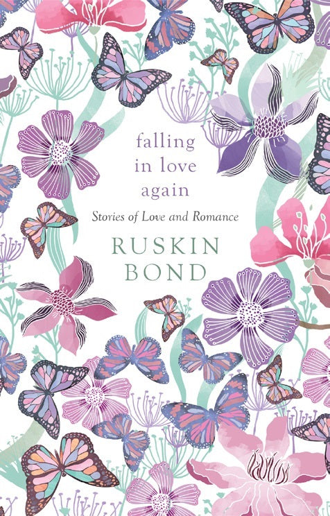 Falling In Love Again: Stories of Love and Romance by Ruskin Bond