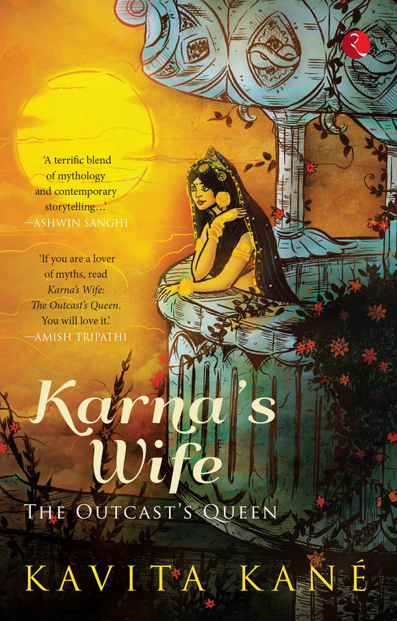 KARNA’S WIFE The Outcast’s Queen by Kavita Kané