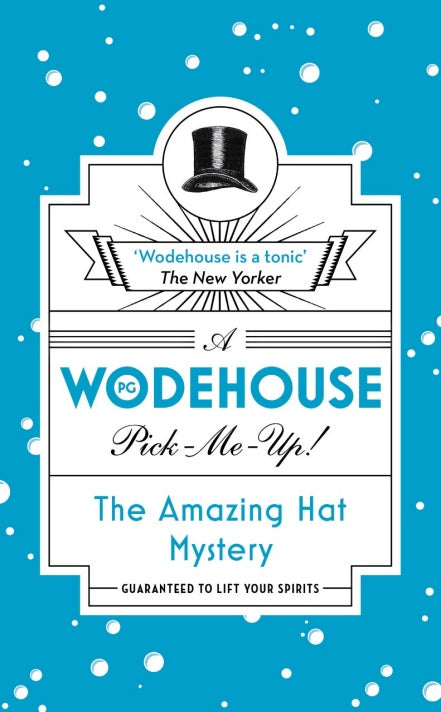 The Amazing Hat Mystery (Wodehouse Pick-Me-Up)