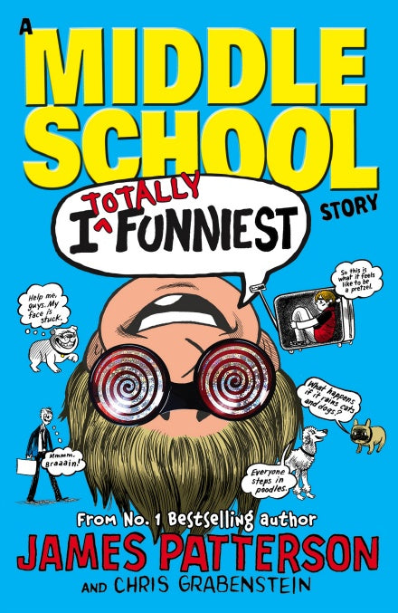 I Totally Funniest: A Middle School Story (I Funny, Book 3) by James Patterson
