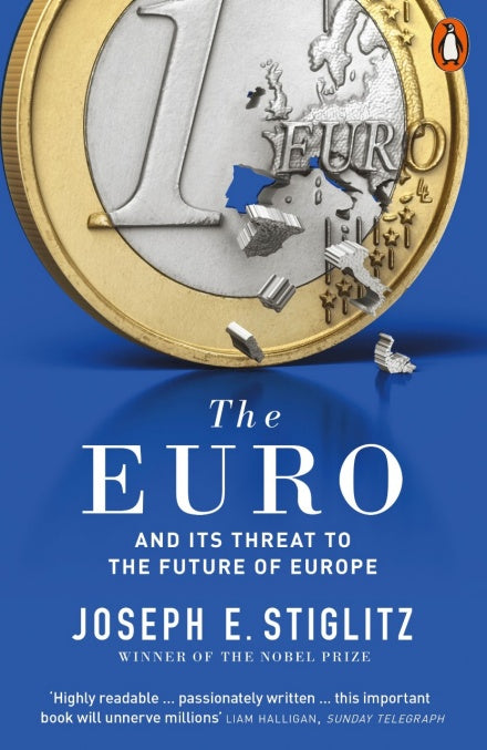 The Euro: And its Threat to the Future of Europe