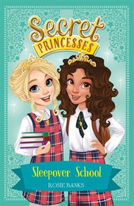 Secret Princesses: Sleepover School: Book 14