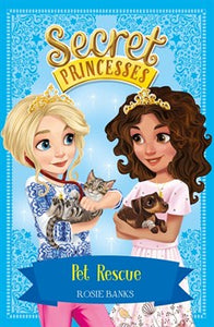 Secret Princesses: Pet Rescue: Book 15